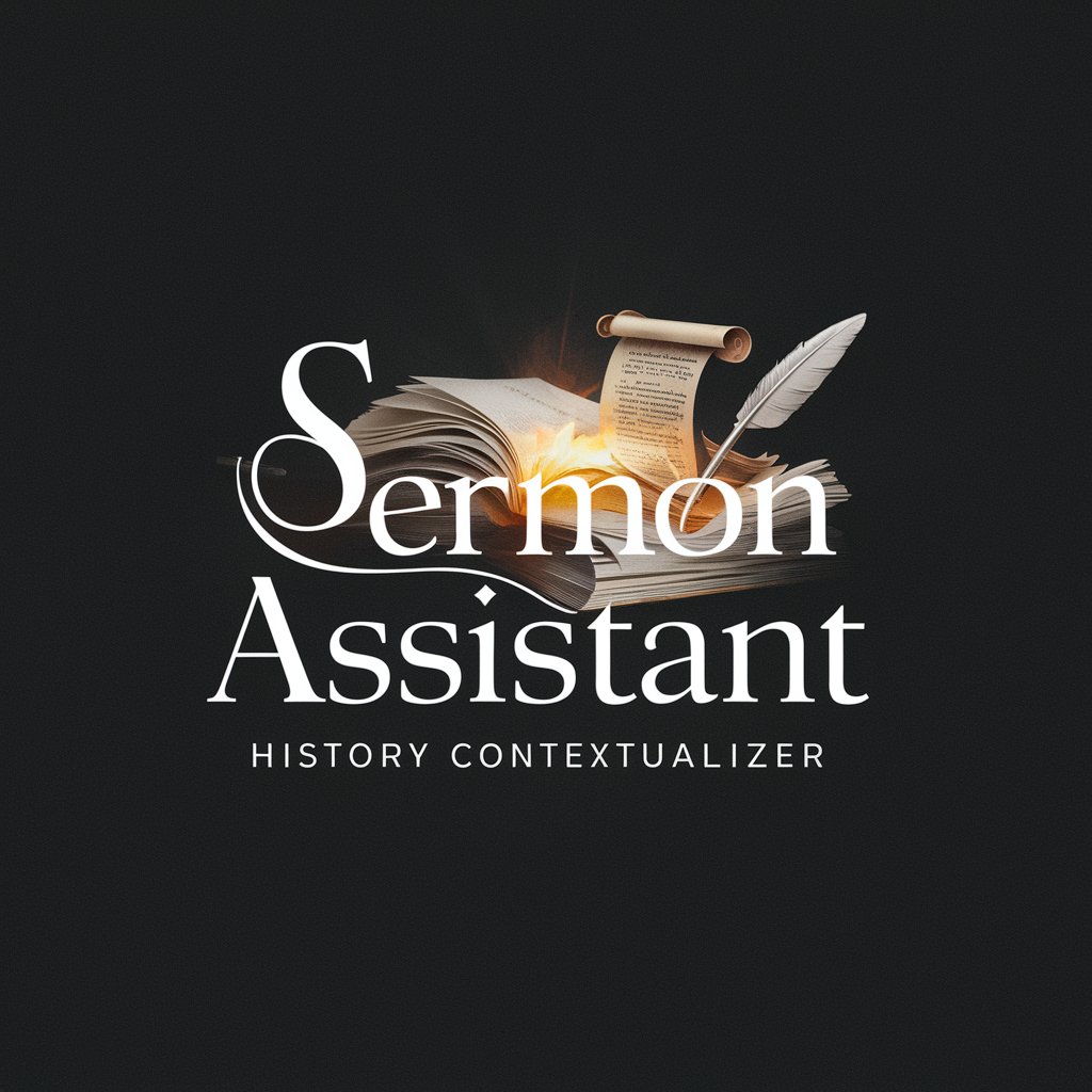 Sermon Assistant: History Contextualizer in GPT Store