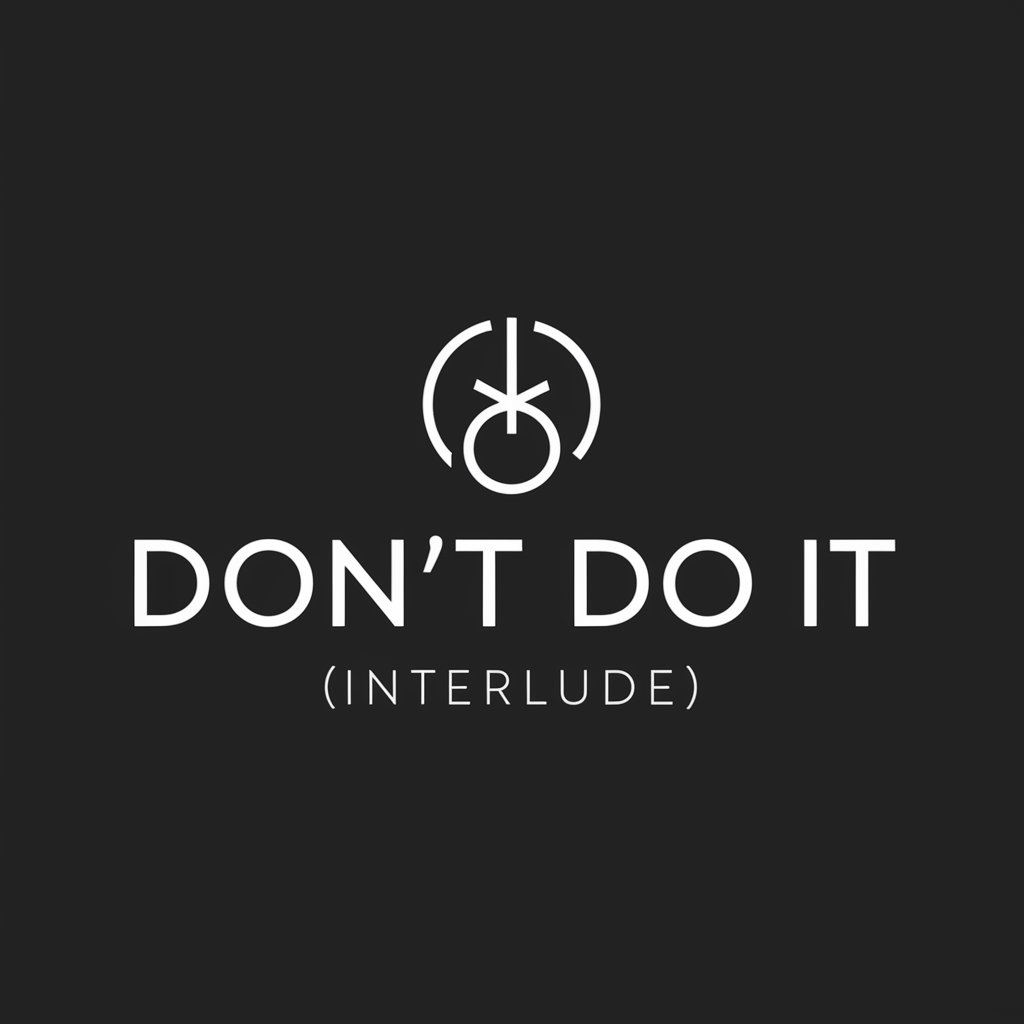 Don't Do It (Interlude) meaning? in GPT Store