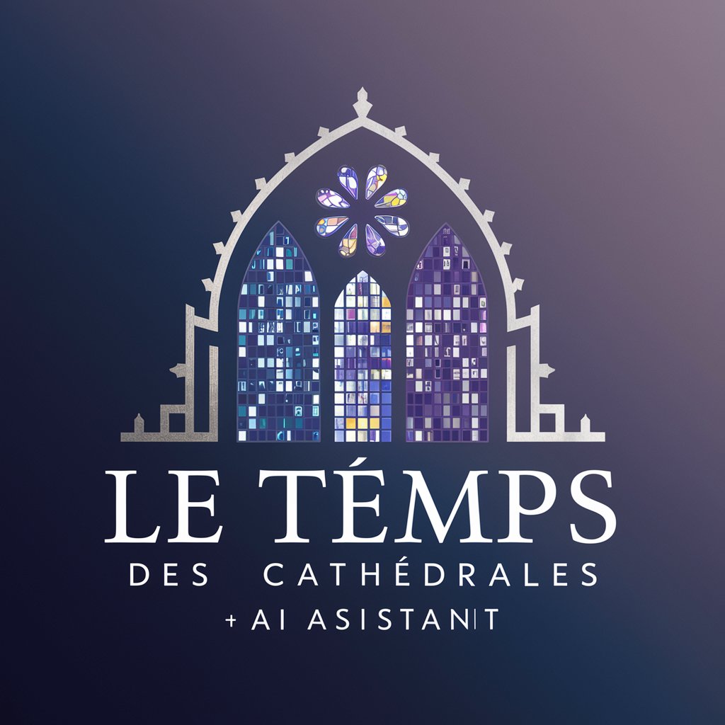 Le Temps Des Cathédrales meaning? in GPT Store