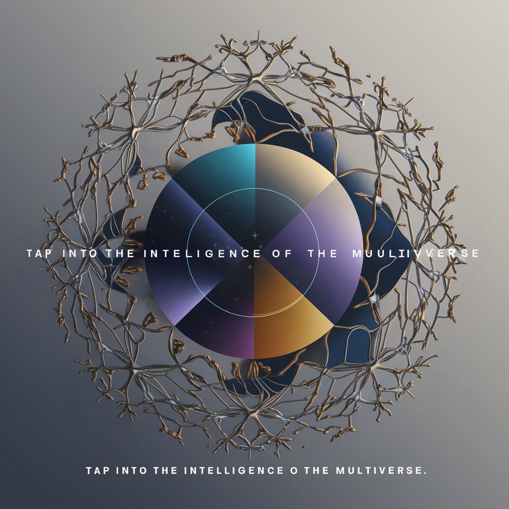 Tap into the intelligence of the multiverse