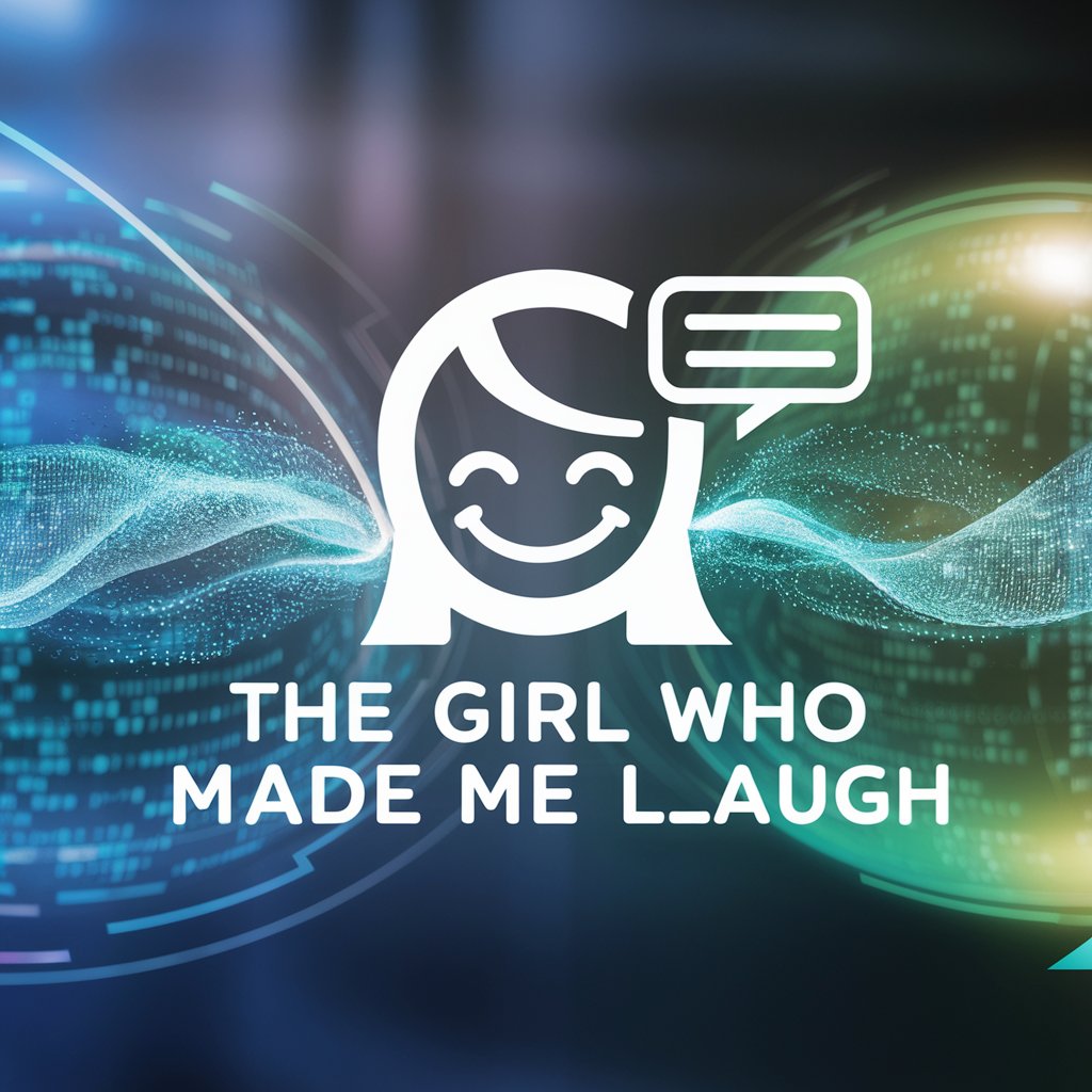 The Girl Who Made Me Laugh meaning? in GPT Store