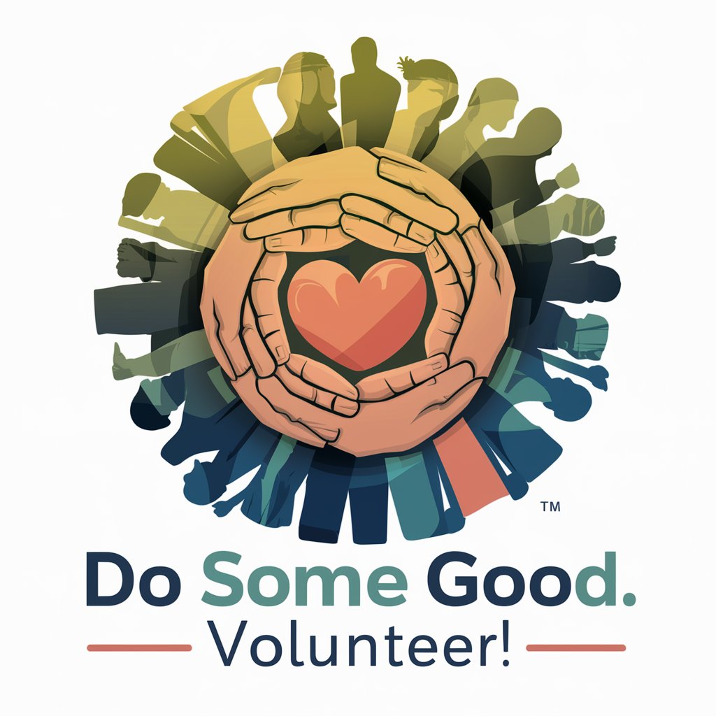 Do some good. Volunteer! in GPT Store