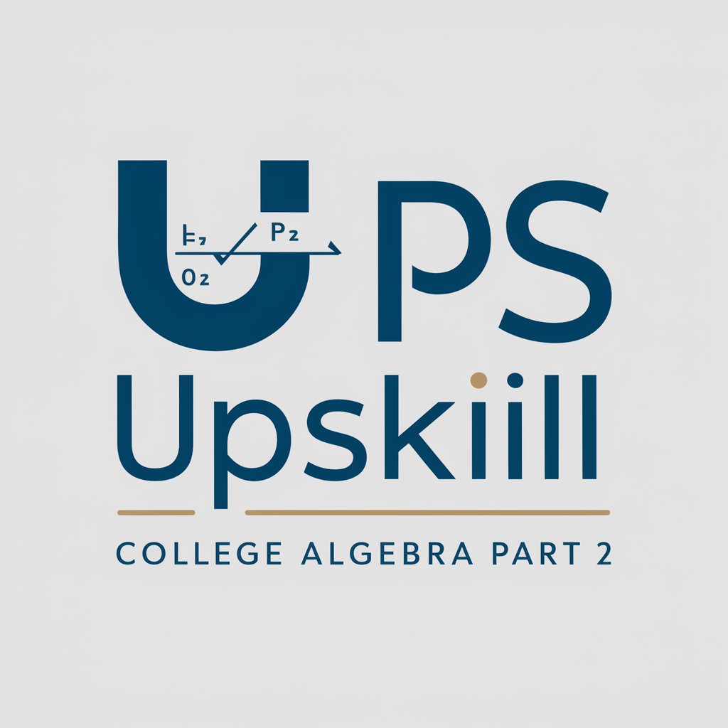 Upskill Ops College Algebra Part 2 in GPT Store
