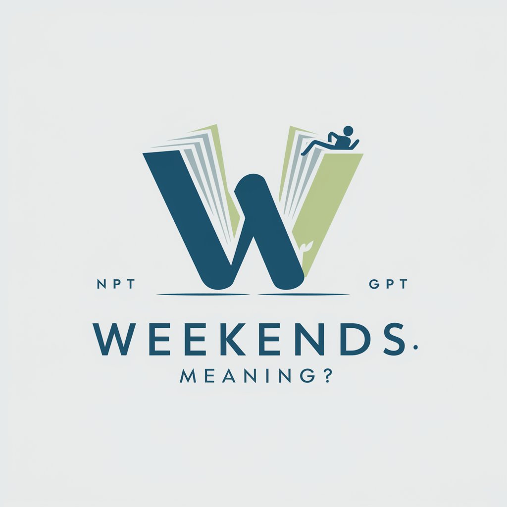 Weekends meaning?