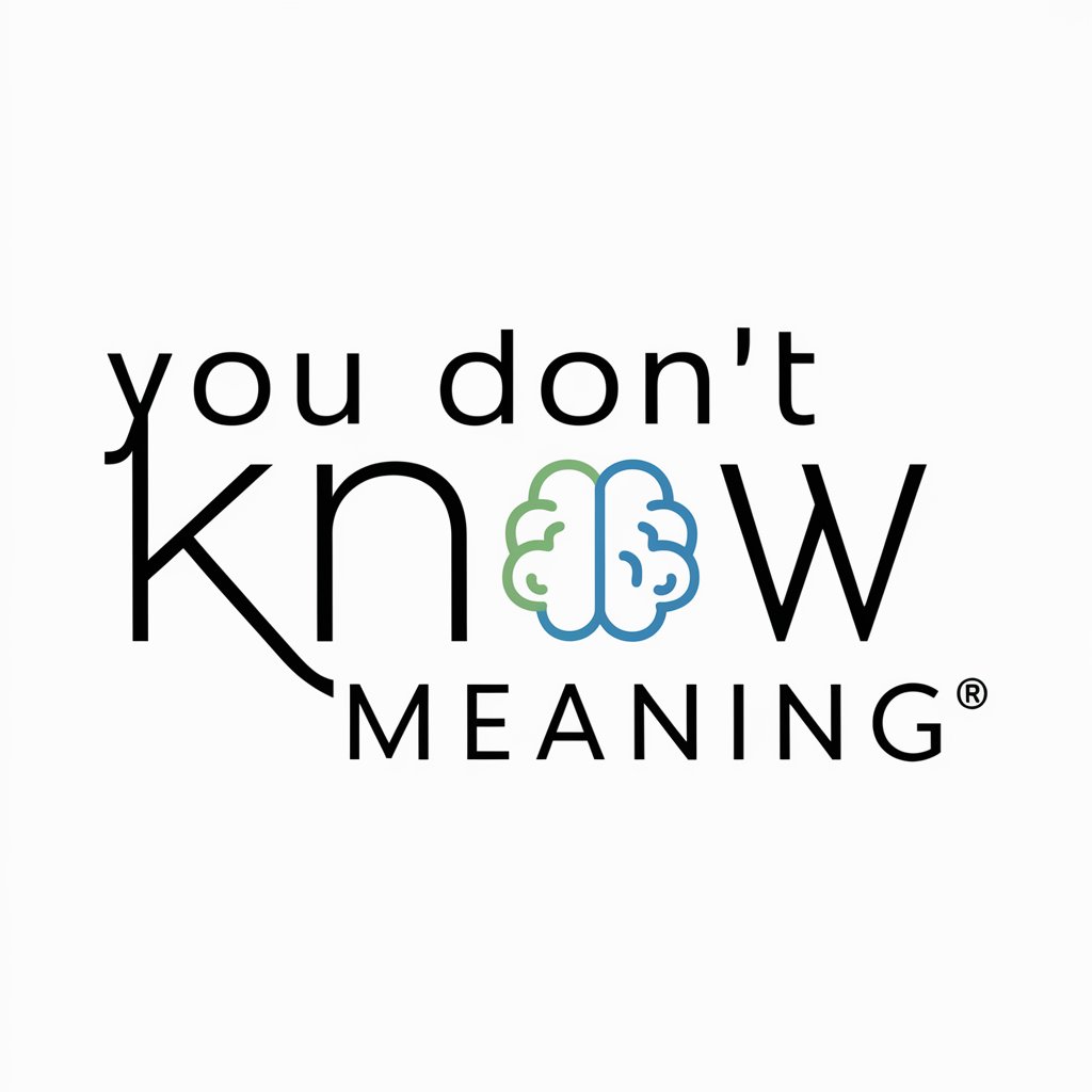 You Don't Know meaning?