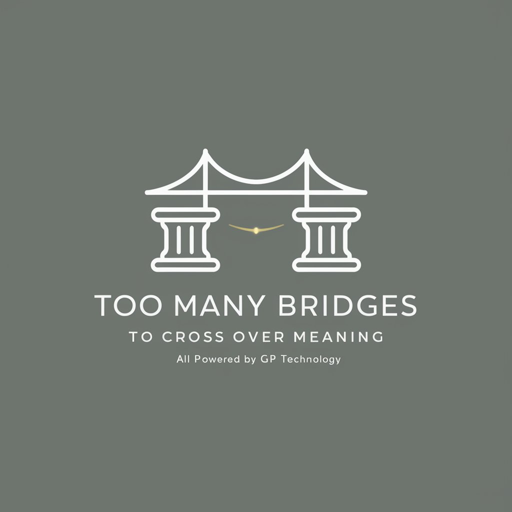 Too Many Bridges To Cross Over meaning?