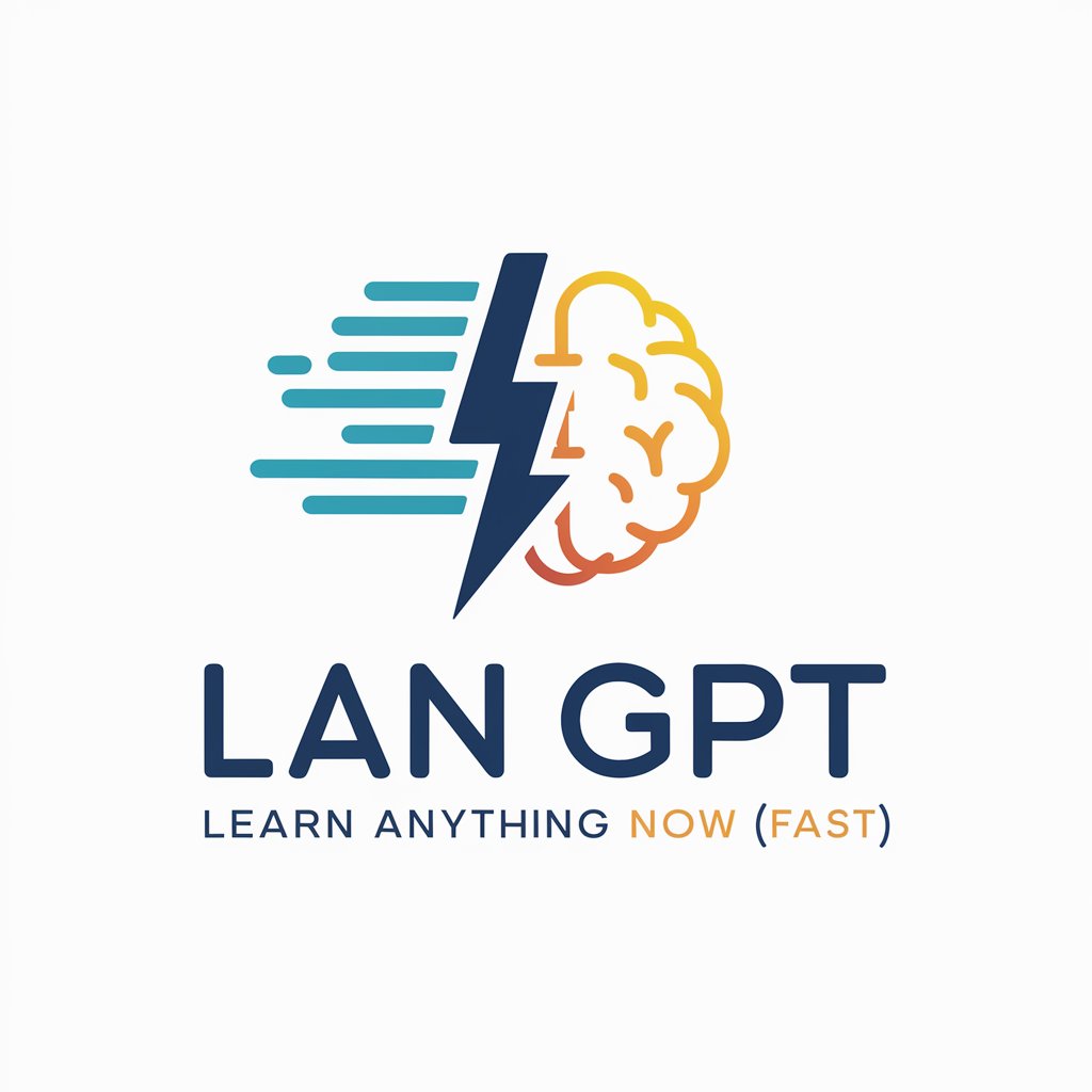 LAN GPT - Learn Anything Now (FAST)