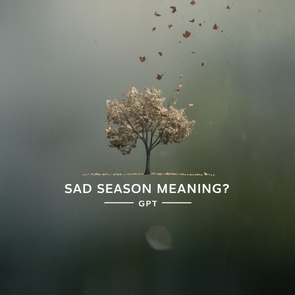 Sad Season meaning? in GPT Store