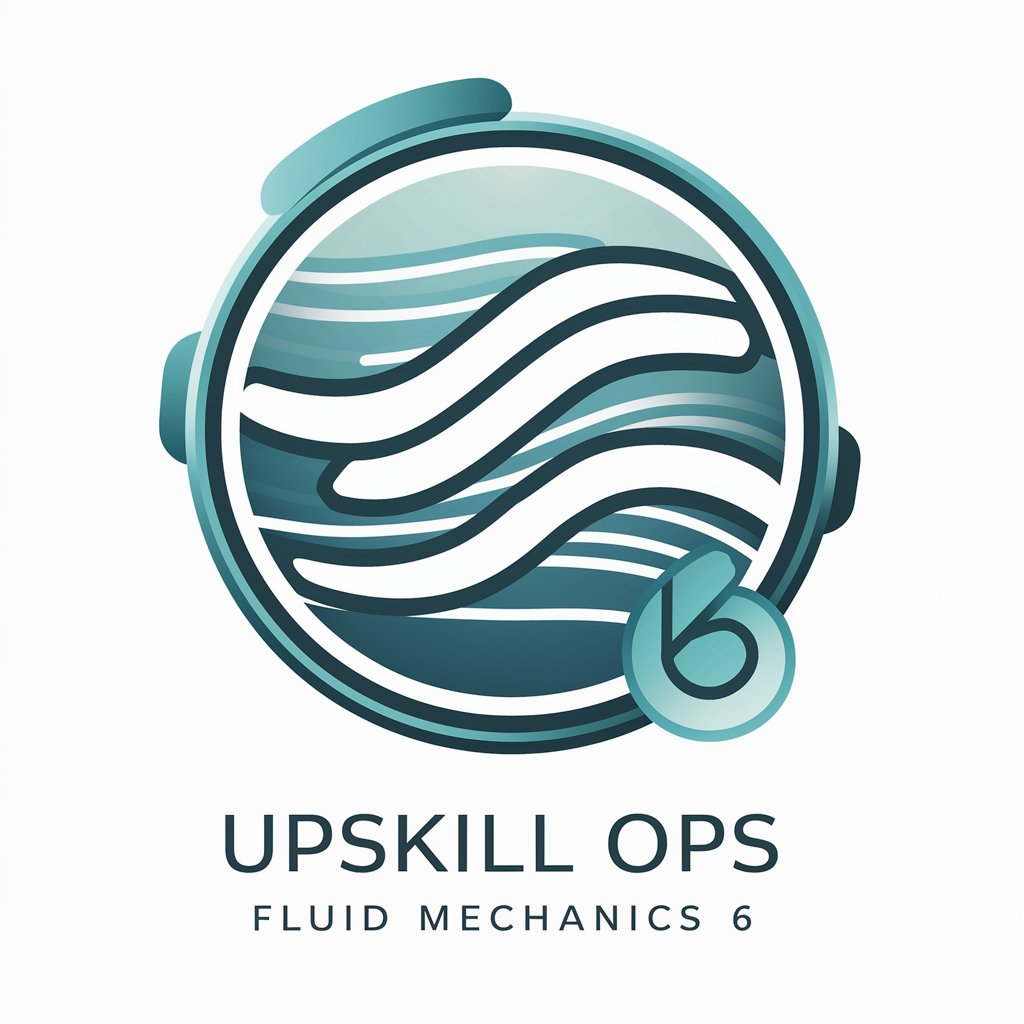 Upskill Ops Fluid Mechanics 6 in GPT Store