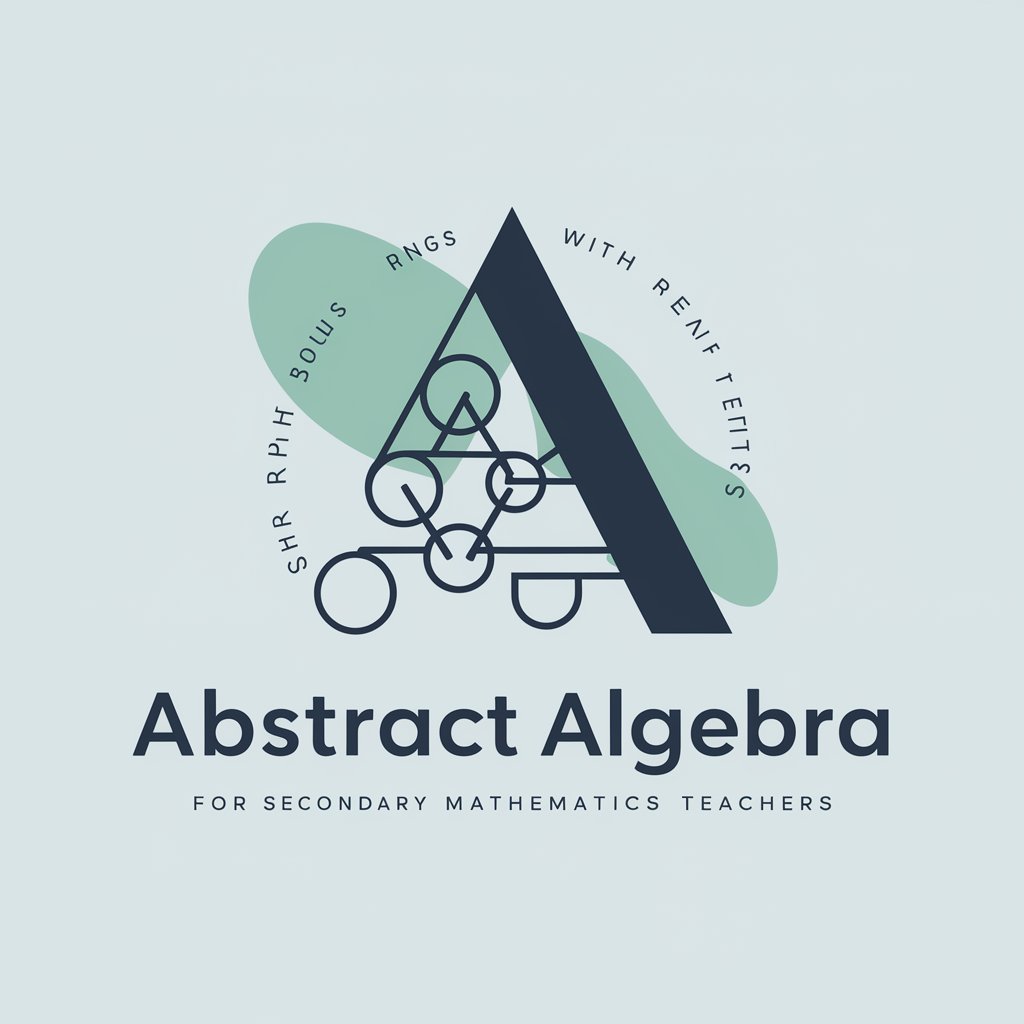 Abstract Algebra for Secondary Teachers Tutor in GPT Store