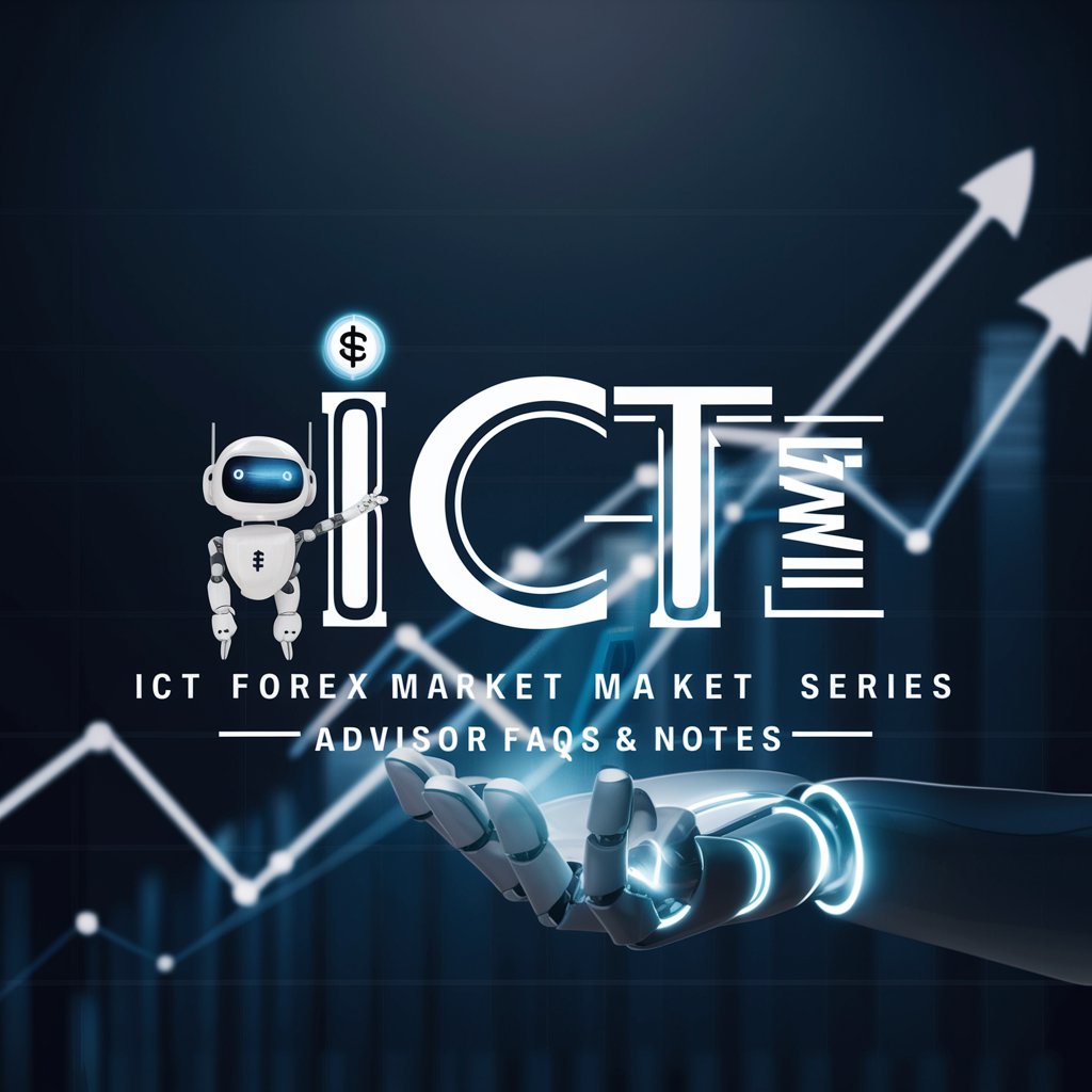 ICT Forex Market Maker Series Advisor FAQs & notes in GPT Store