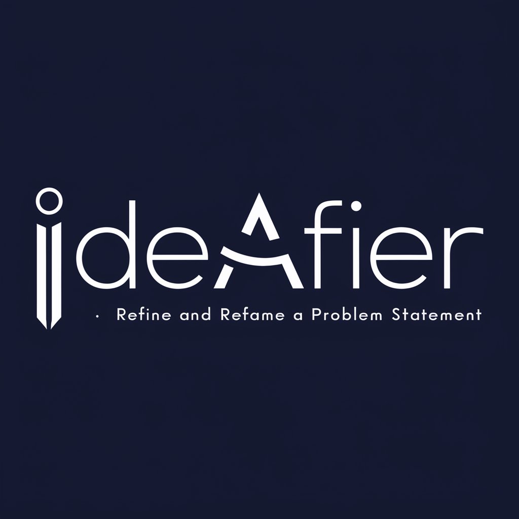 IDEAfier - Refine and Reframe a Problem Statement in GPT Store