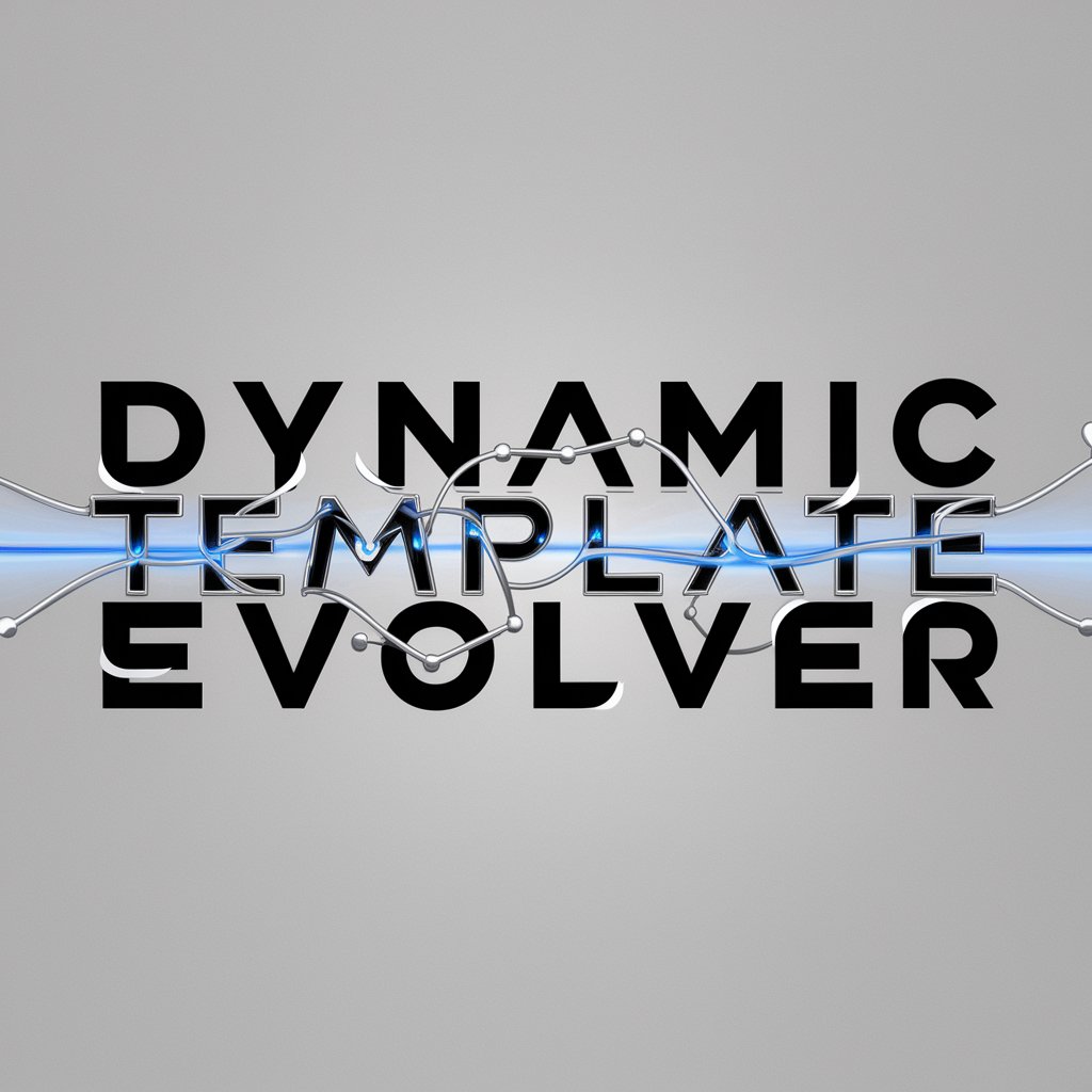 Dynamic Template Evolver(GPT factory)