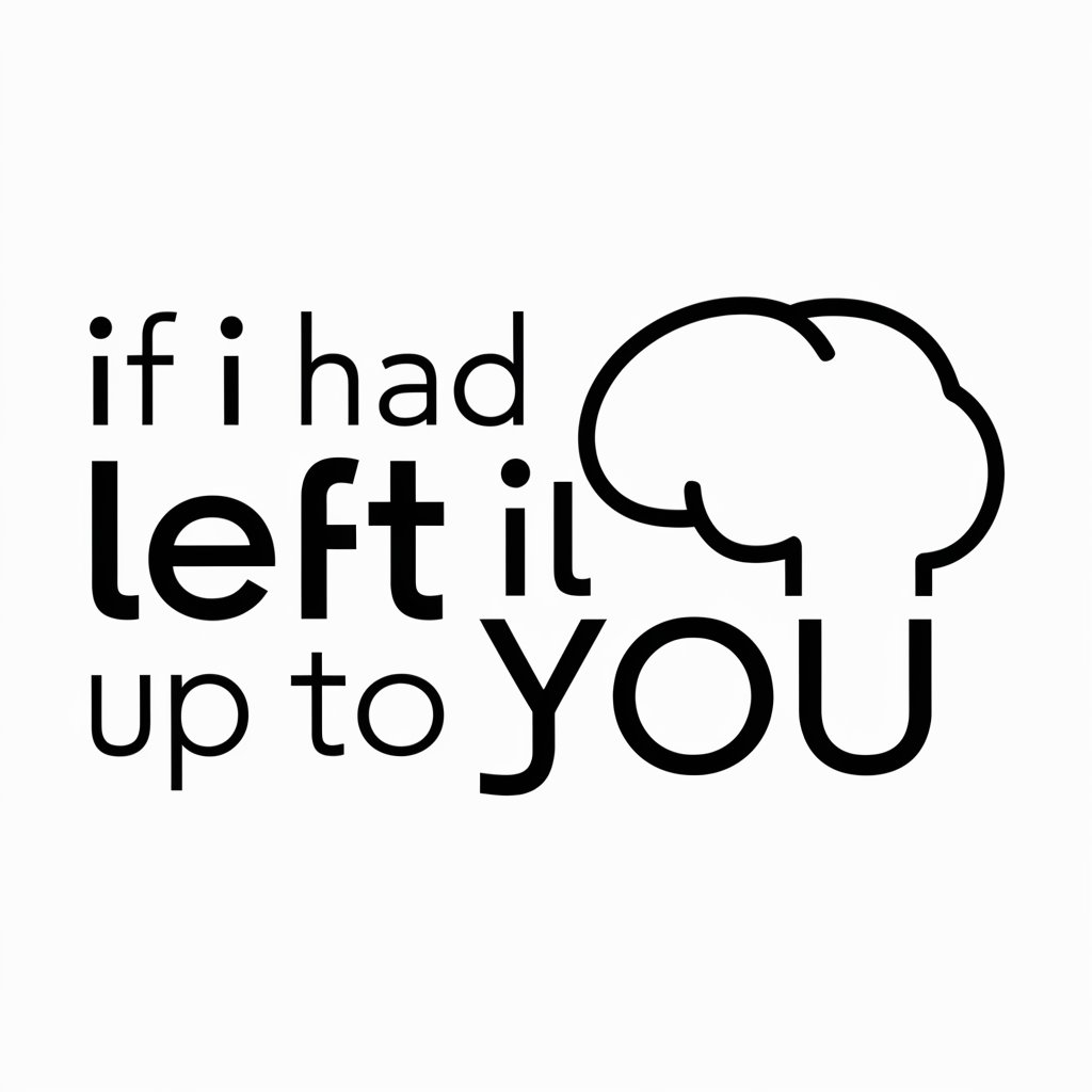 If I Had Left It Up To You meaning?