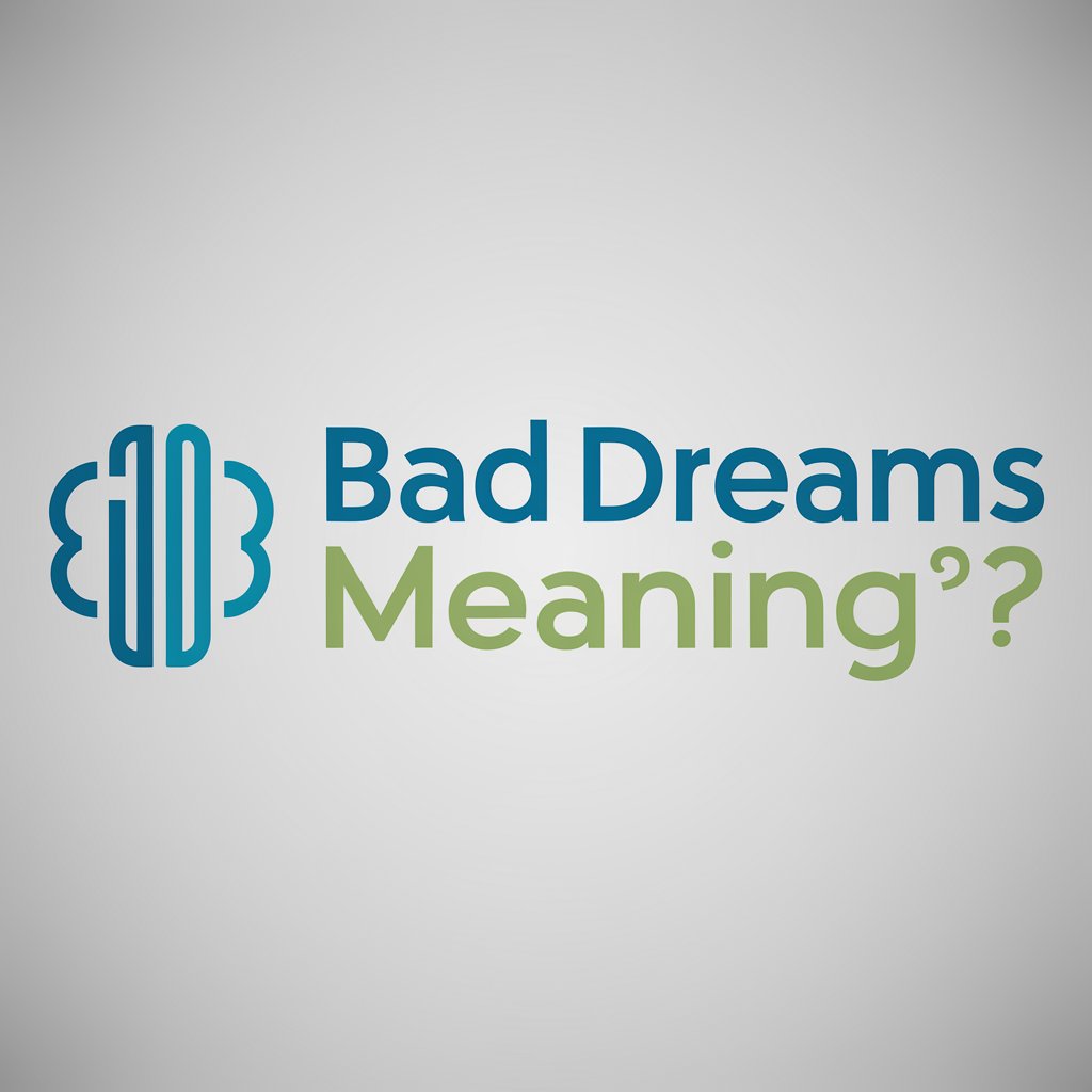 BAD DREAMS meaning? in GPT Store