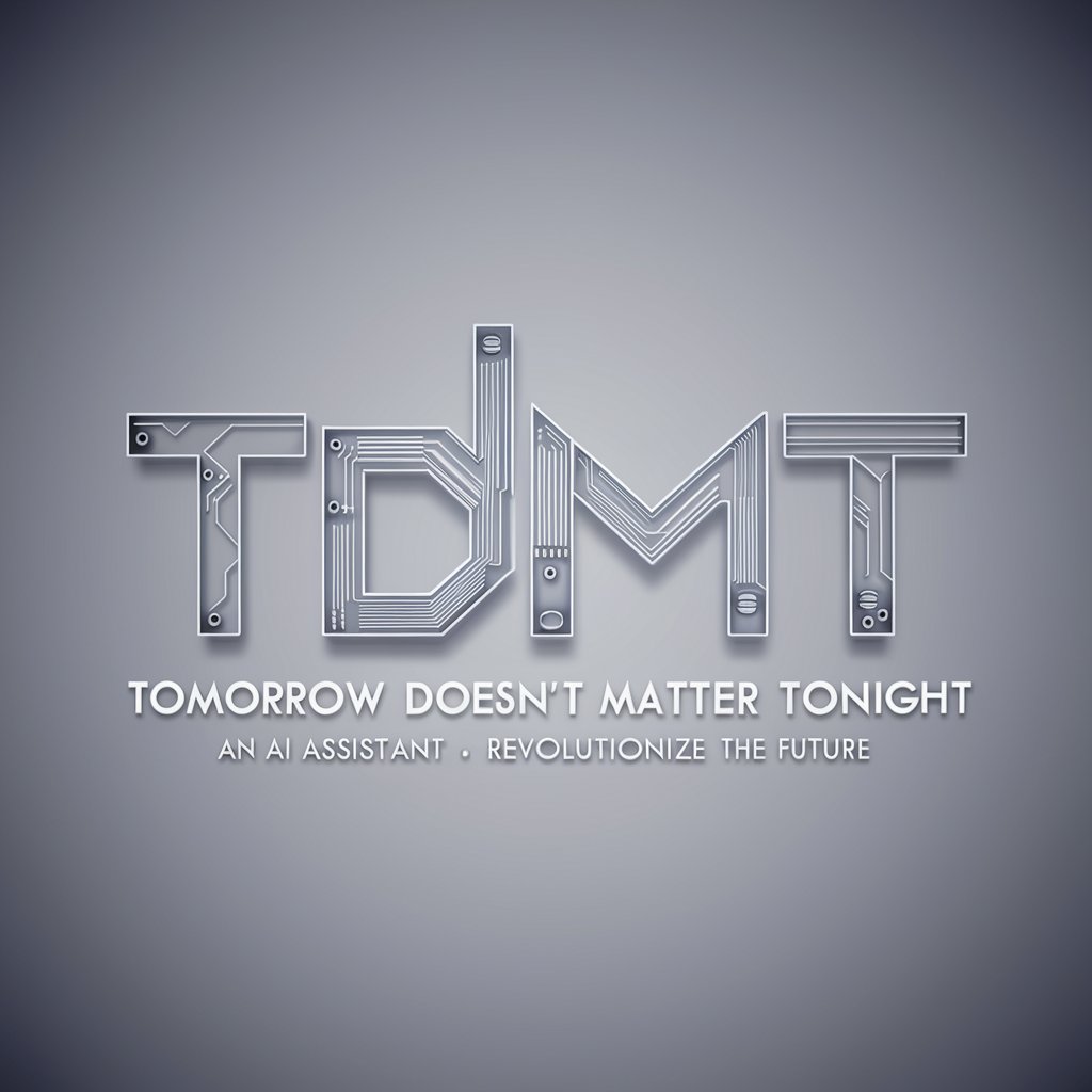 Tomorrow Doesn't Matter Tonight meaning?