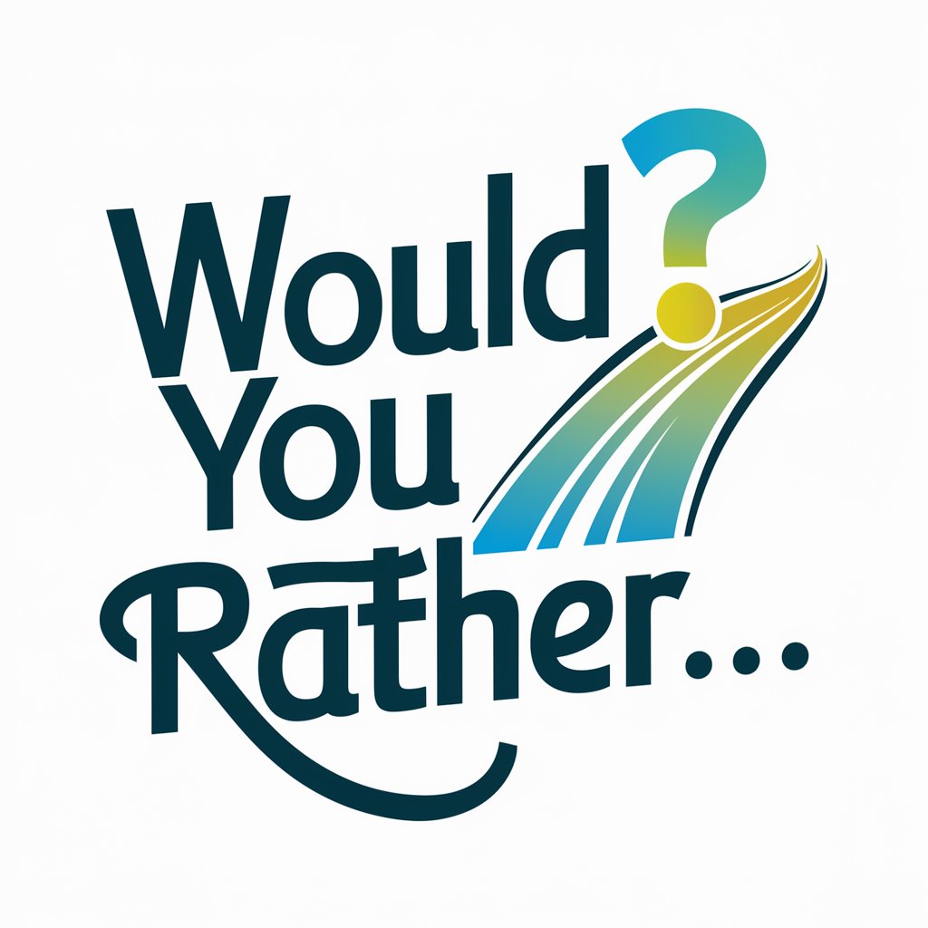 Would You Rather...