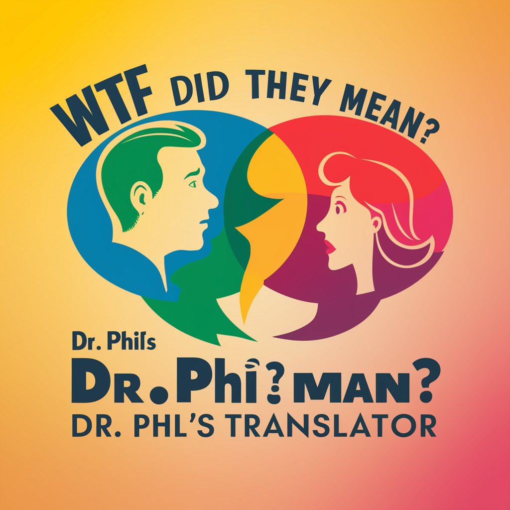 WTF Did They Mean? Dr Phil's Translator in GPT Store
