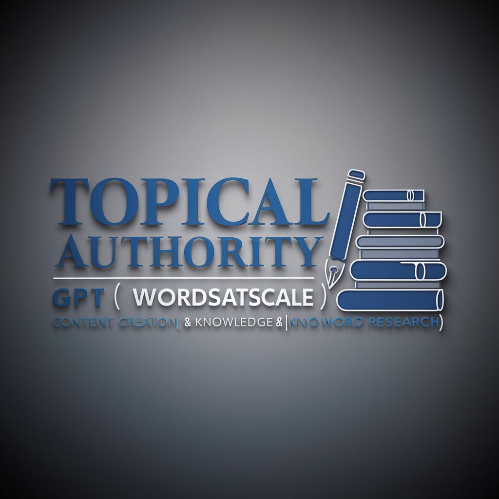 Topical Authority GPT [WordsAtScale]