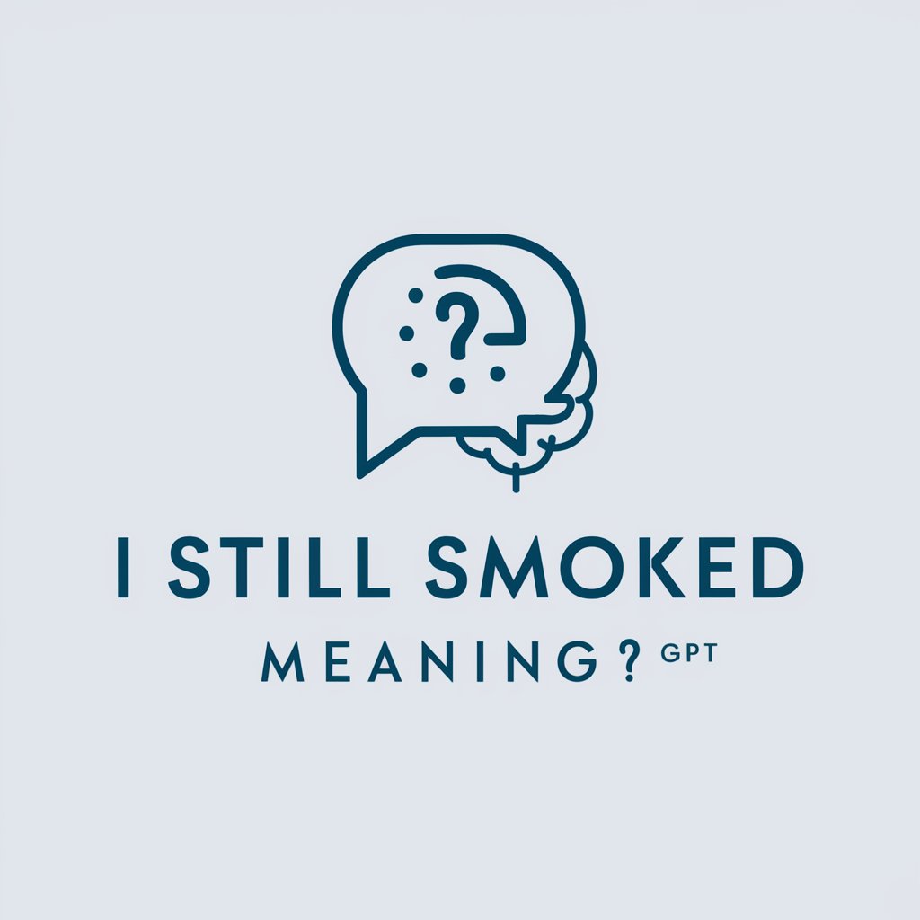 I Still Smoked meaning?