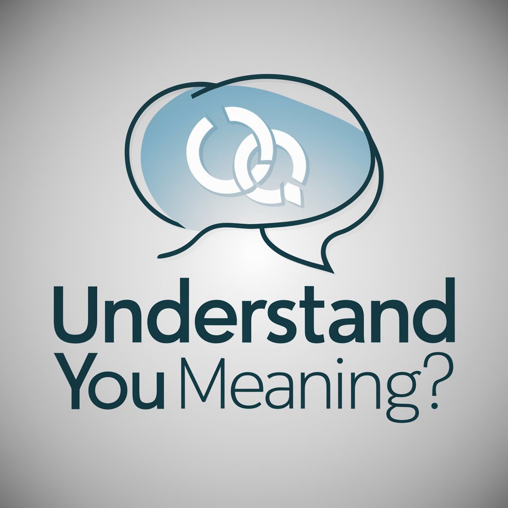 Understand You meaning?