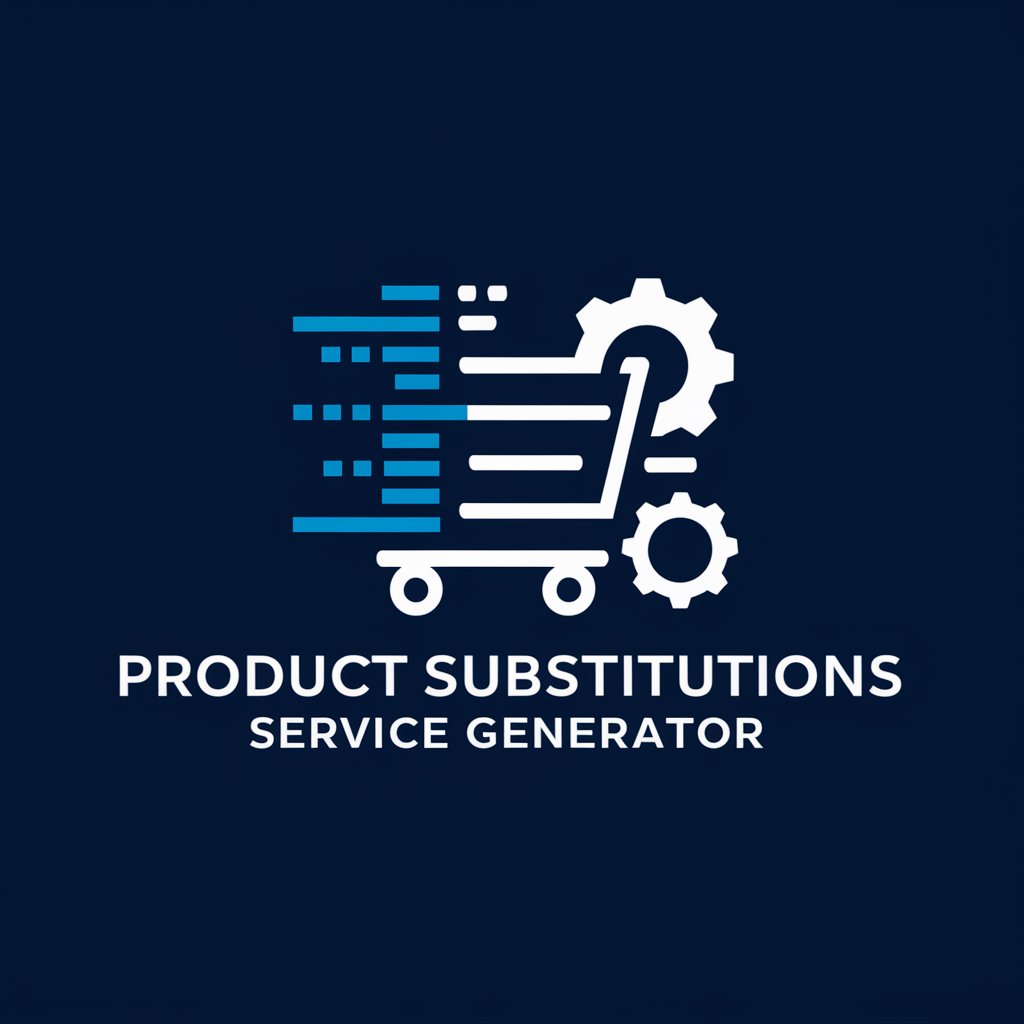 Product Substitutions Service Generator in GPT Store