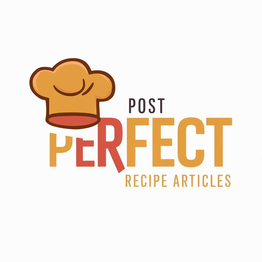 POST PERFECT RECIPE ARTICLES. in GPT Store