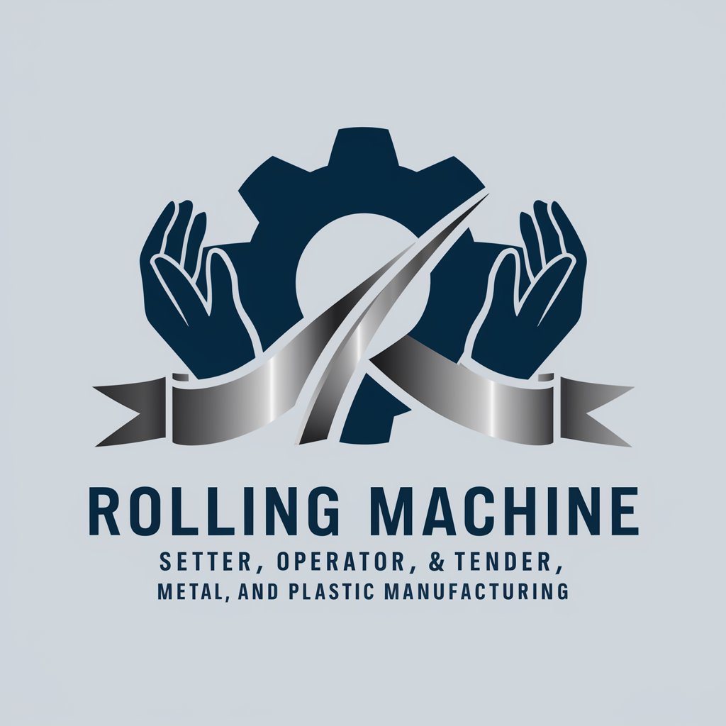 Rolling Machine Setter/Operators/Tenders Assistant in GPT Store