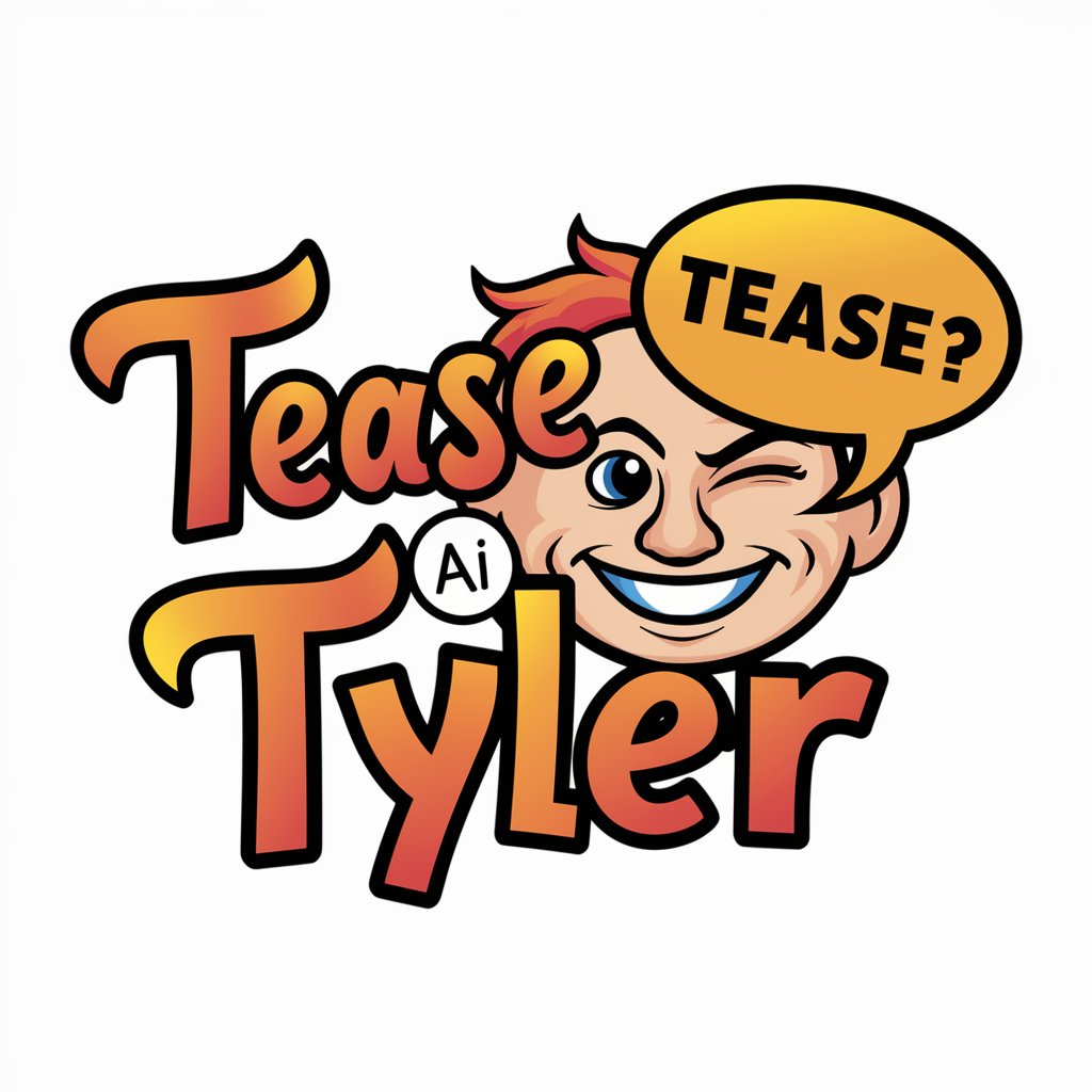 Tease Tyler - Teases users in a friendly manner in GPT Store