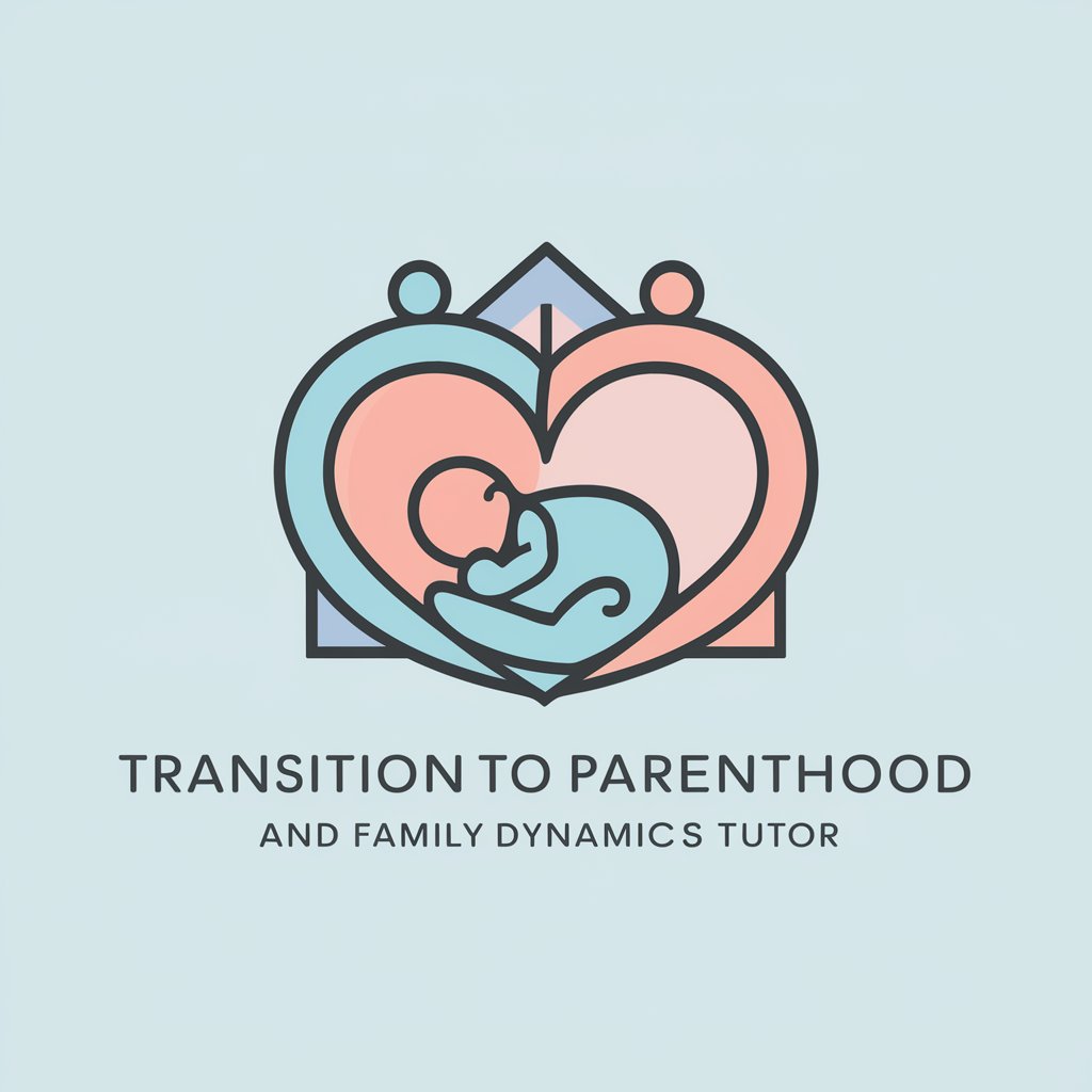 Transition to Parenthood and Family Dynamics Tutor in GPT Store