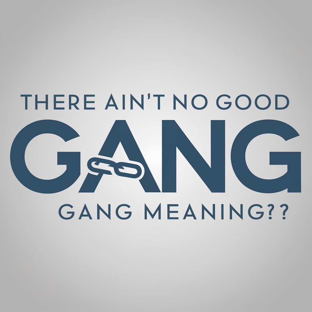 There Ain't No Good Chain Gang meaning?