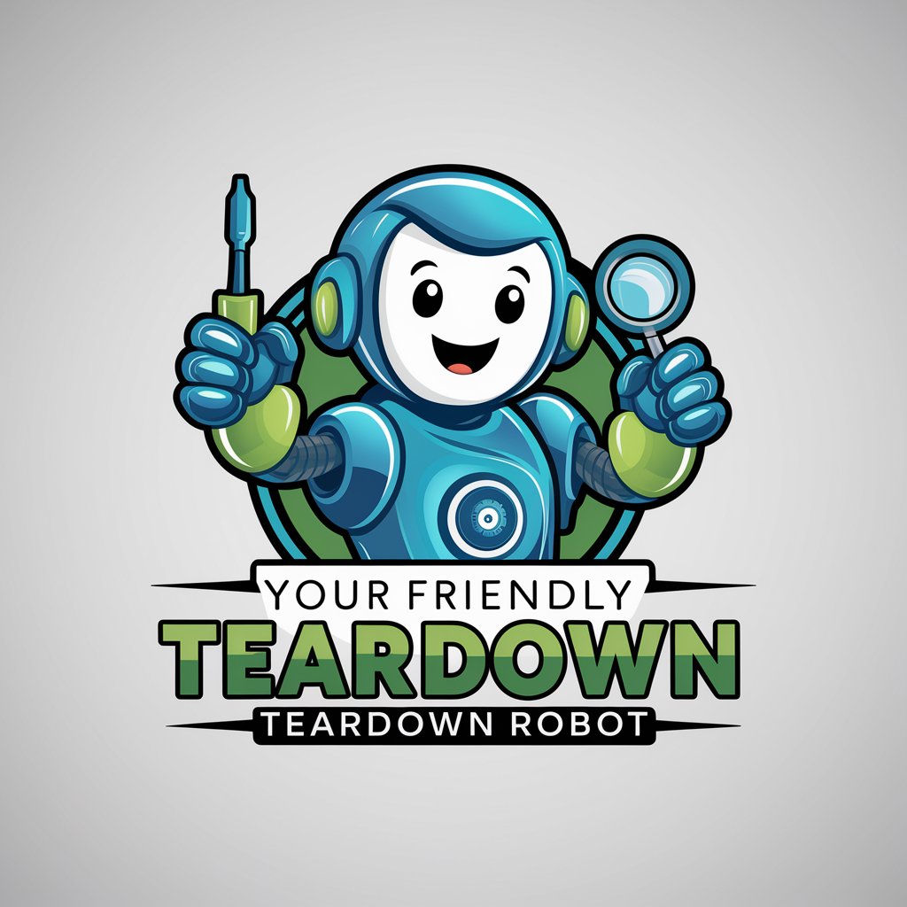 Your Friendly Teardown Robot