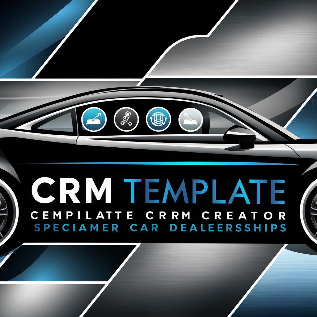 CRM Template Creator for Car Dealerships in GPT Store