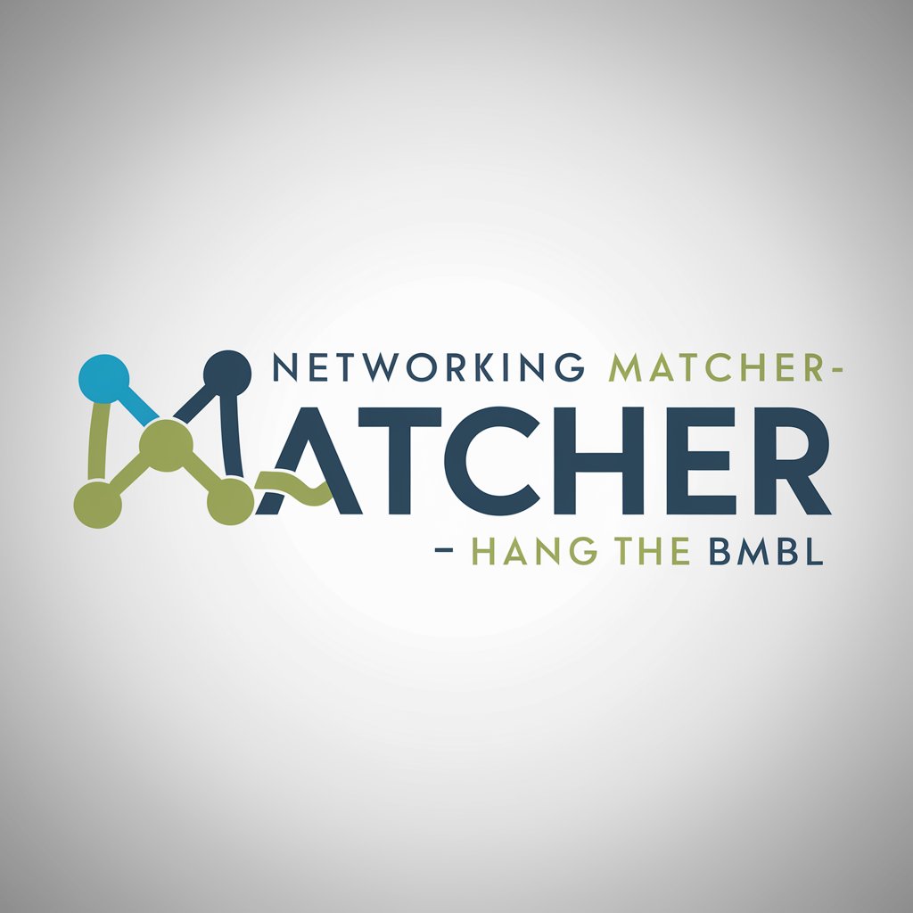 Networking Matcher - Hang the BMBL in GPT Store