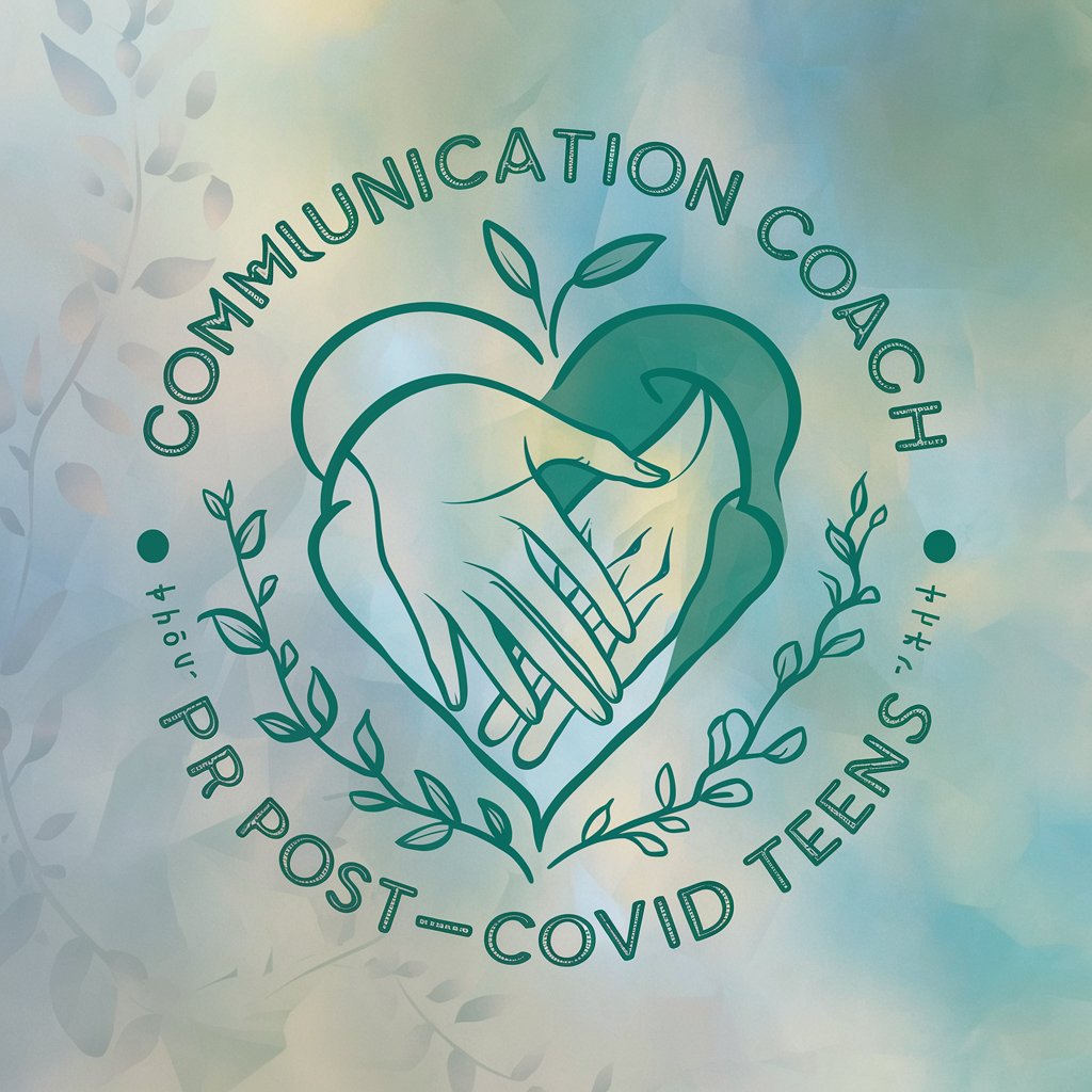 Communication Coach for Post-Covid Teens in GPT Store