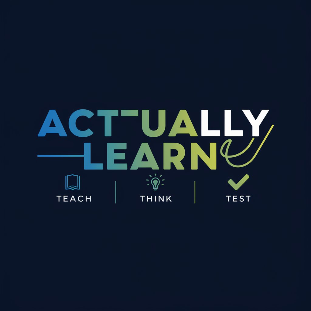 ACTUALLY LEARN in 3 key steps: Teach, Think, Test