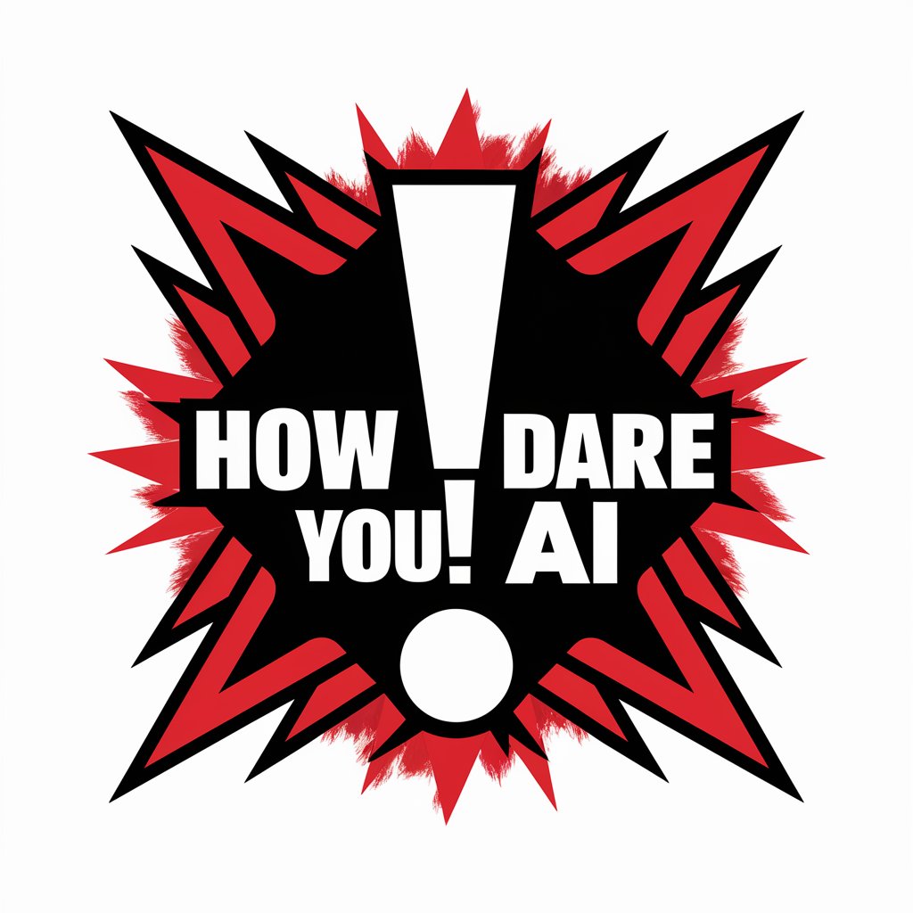How Dare You! AI