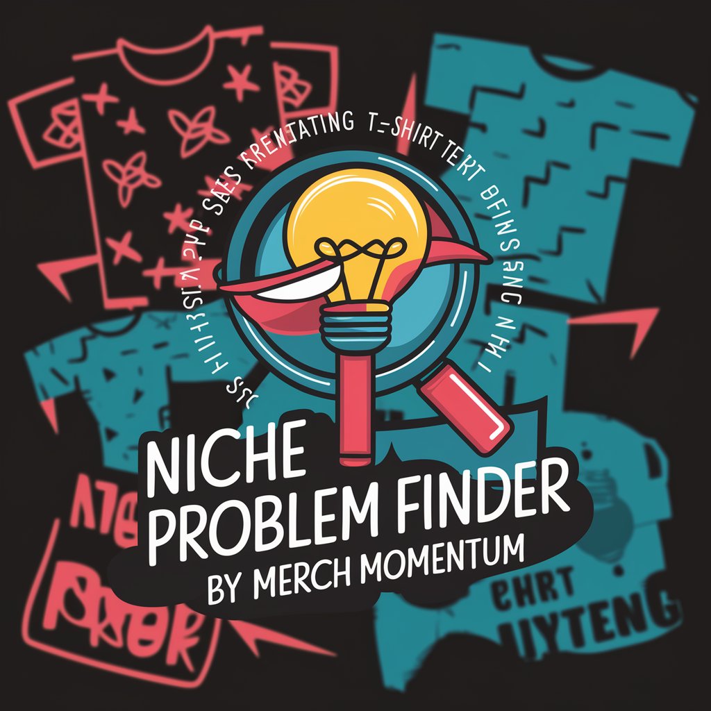 Niche Problem Finder By Merch Momentum in GPT Store