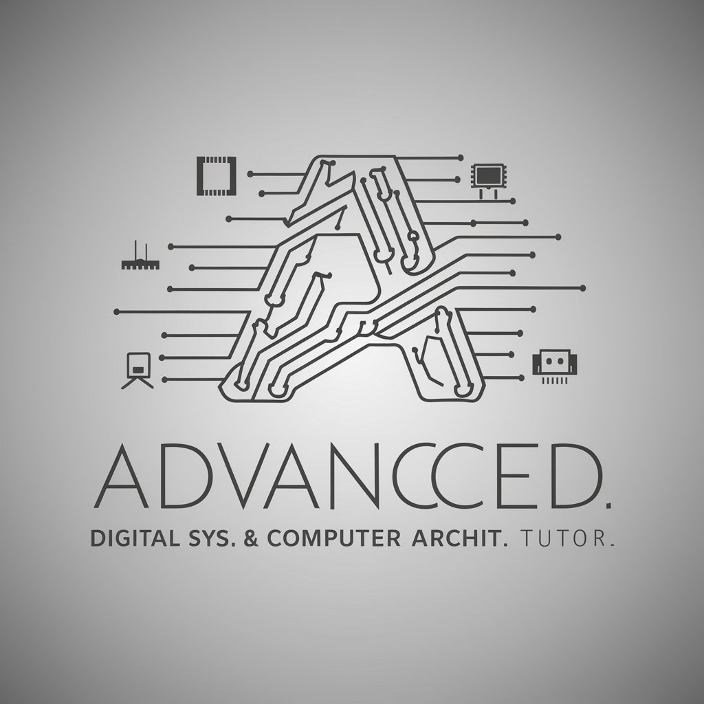 Advanced Digital Sys. & Computer Archit. Tutor in GPT Store