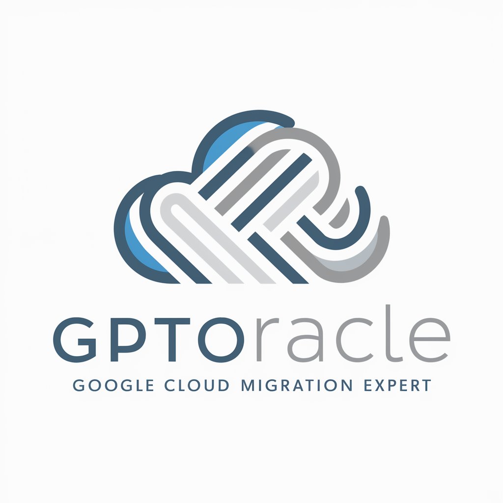 GptOracle | -G o o g l e- Cloud Migration Expert in GPT Store