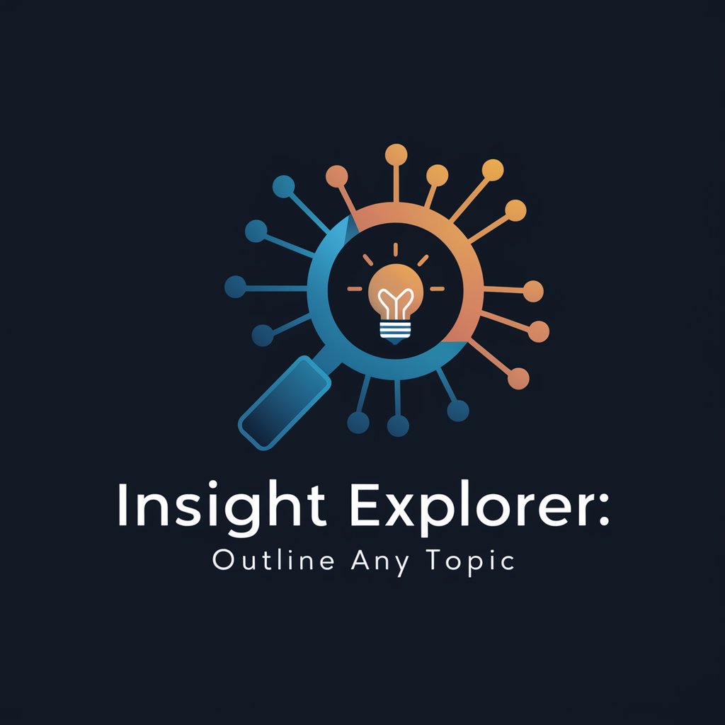 Insight Explorer : Outline Any Topic in GPT Store