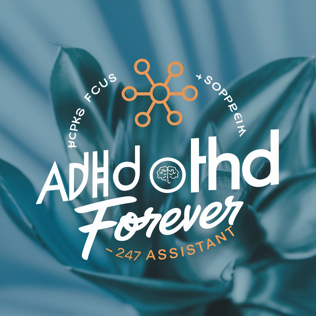 ADHD Forever - 24/7 Assistant in GPT Store