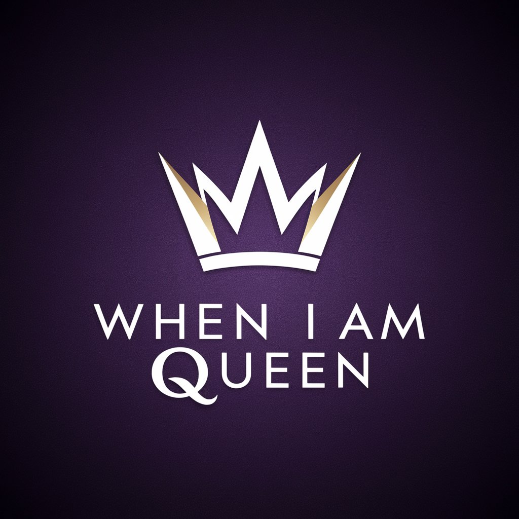 When I Am Queen meaning? in GPT Store