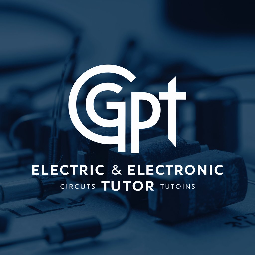 Electric and Electronic Circuits Tutor in GPT Store