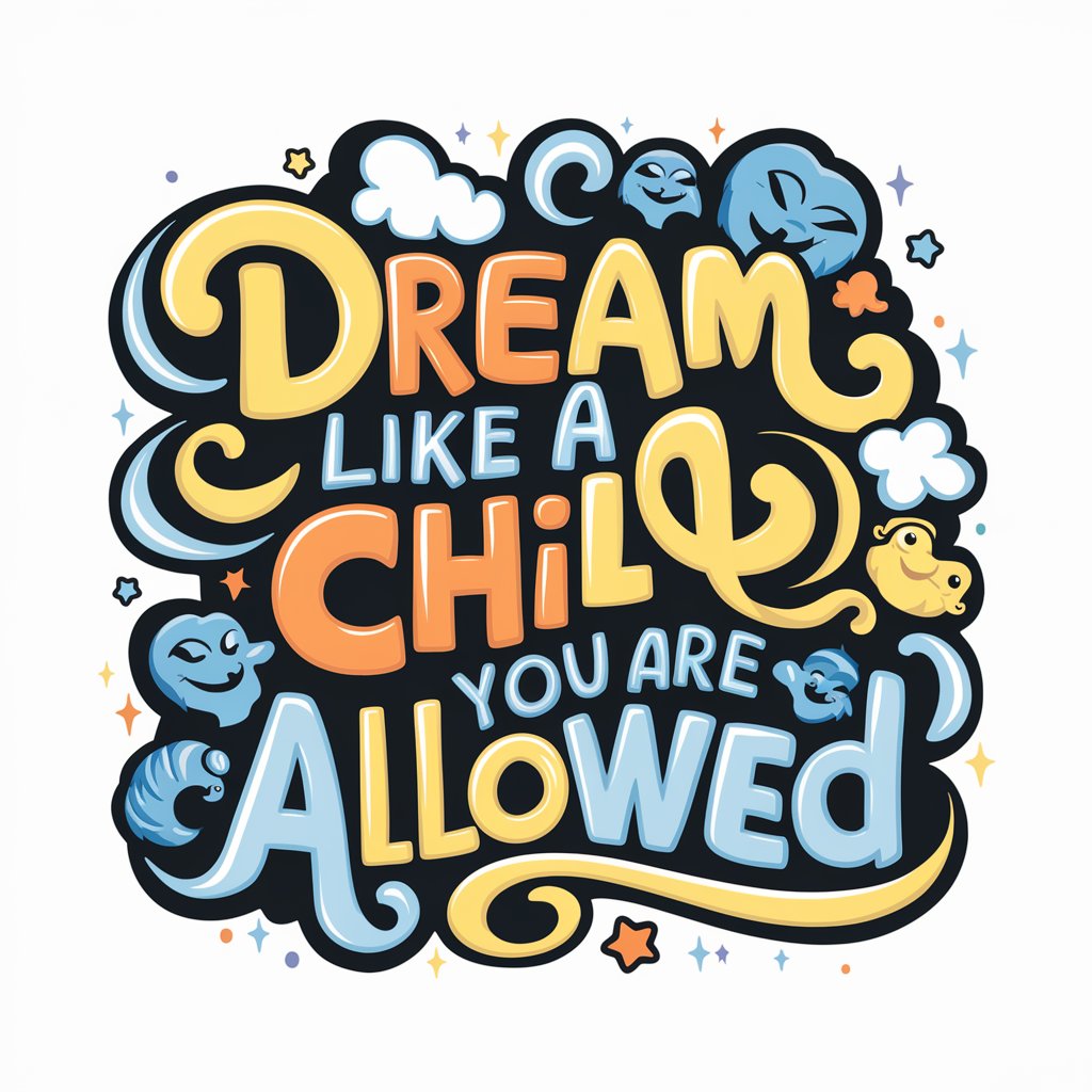 Dream like a child, you are allowed