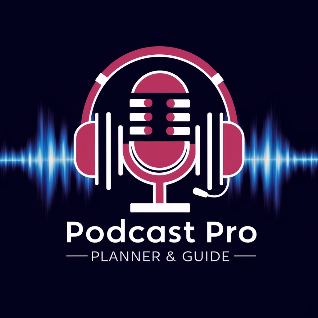 🎤 Podcast Pro Planner & Guide 📚 in GPT Store