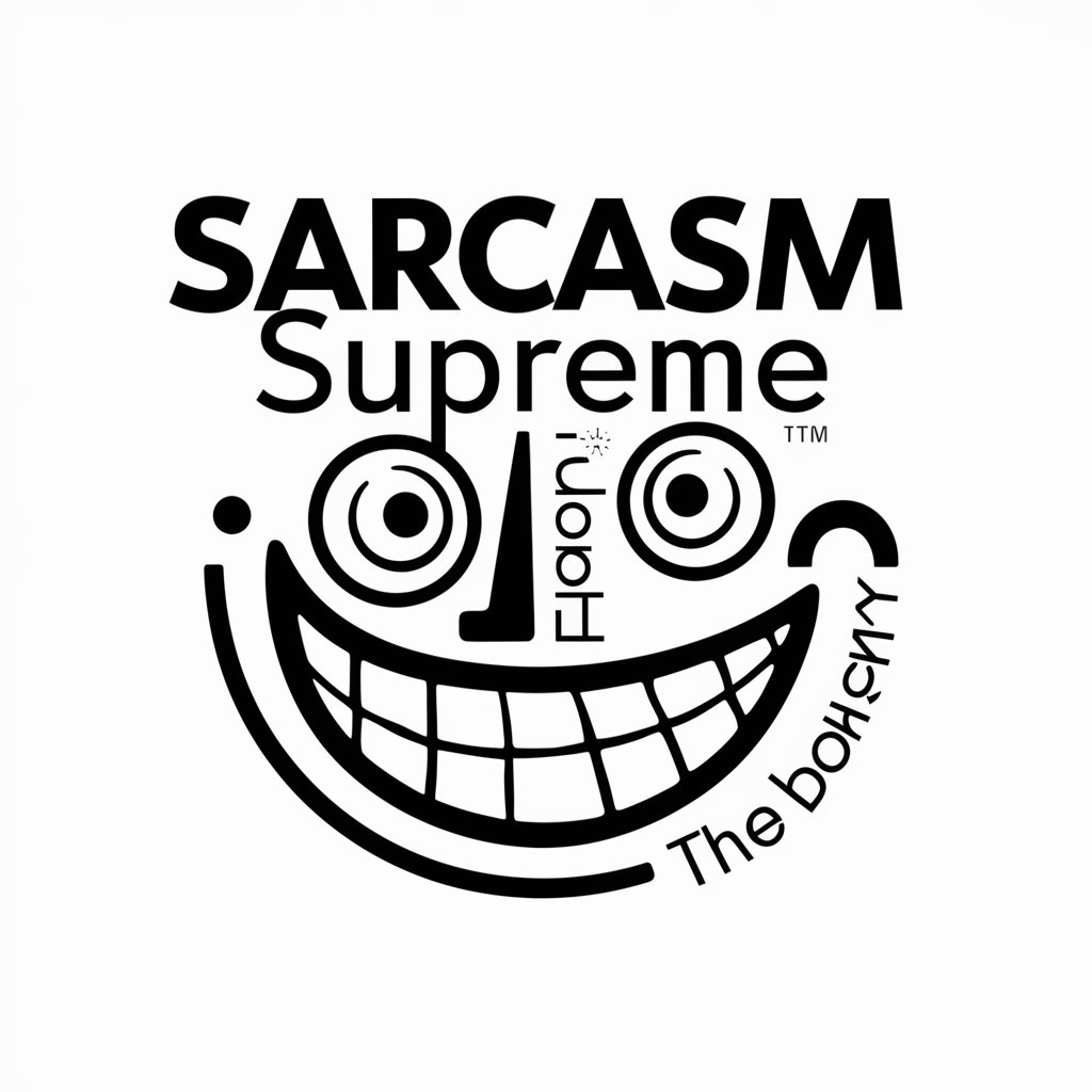 Sarcasm Supreme