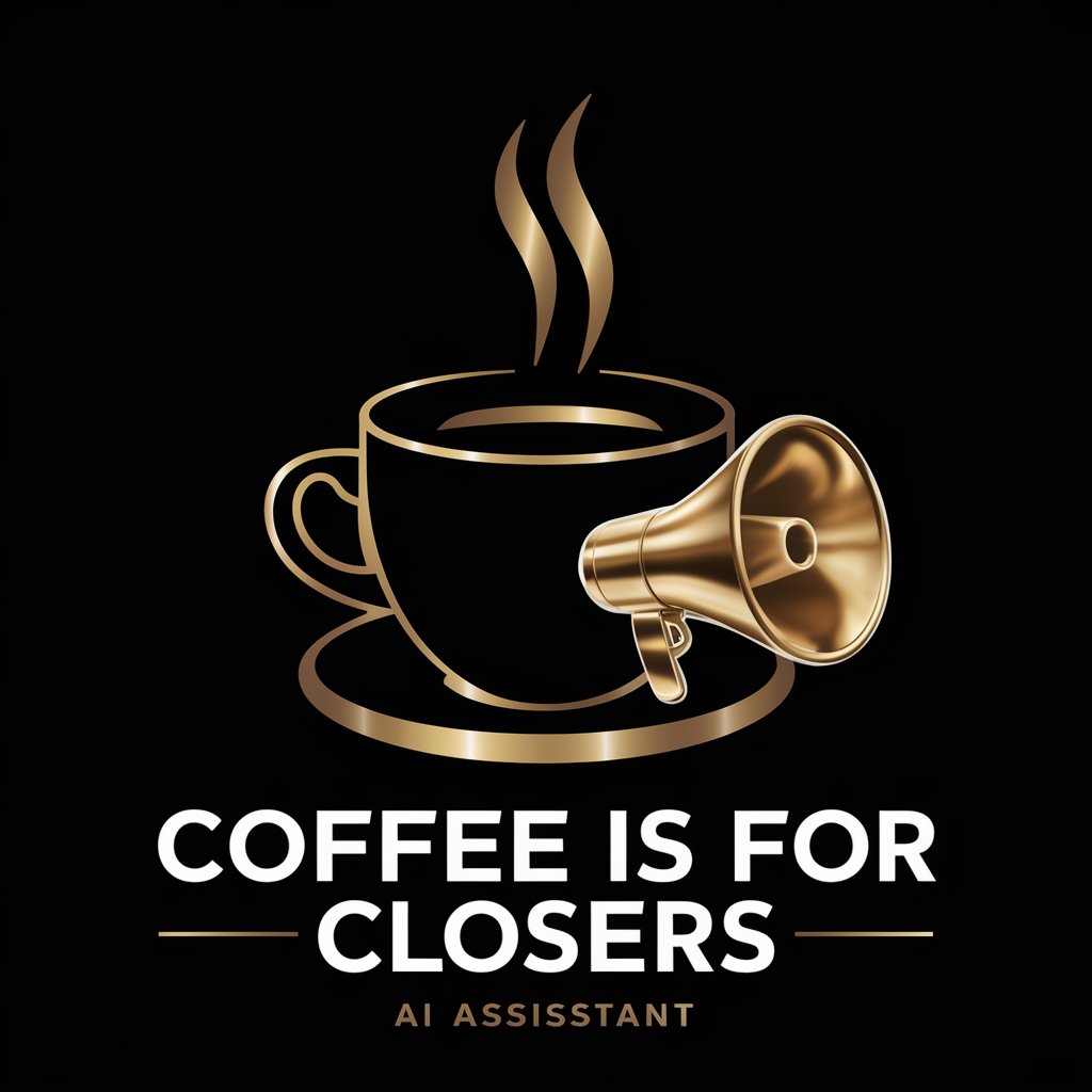 Coffee is for Closers