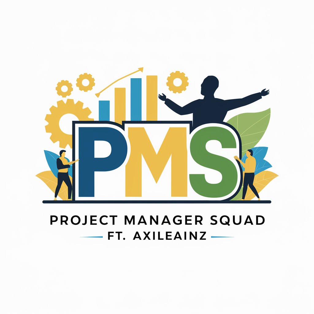 Squad of 7 Project Manager &  AxialAinz. in GPT Store