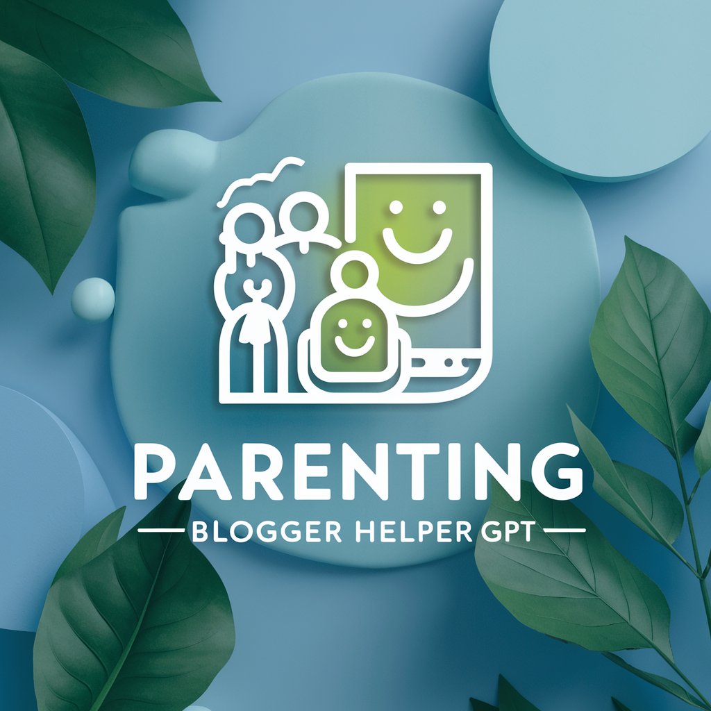 👶🖋️ Parenting Blogger Helper GPT 📚✍️